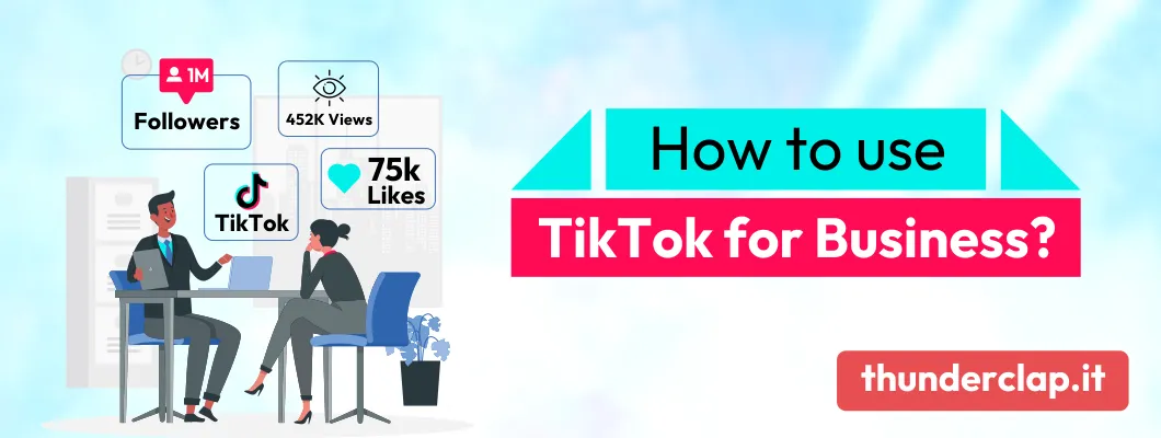 How to use TikTok for Business